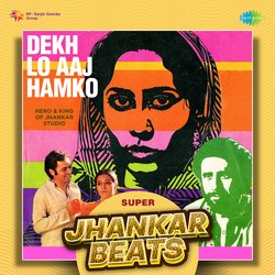 Dekh Lo Aaj Hamko - Super Jhankar Beats-Ex5SVhh5XnE