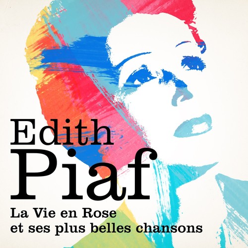 Edith Piaf : La vie en rose et ses plus belles chansons_poster_image