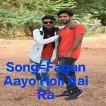 Fagan Aayo Holi Aai Ra