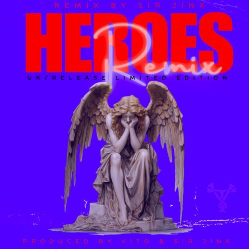 Heroes Remix UK/Edition ft. Tony Villah