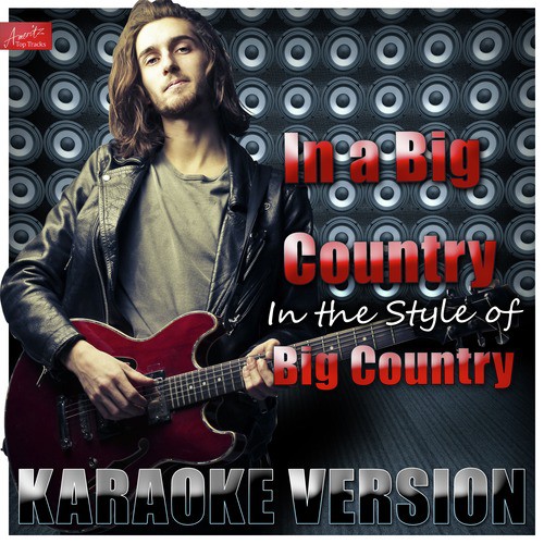 In a Big Country (In the Style of Big Country) [Karaoke Version]