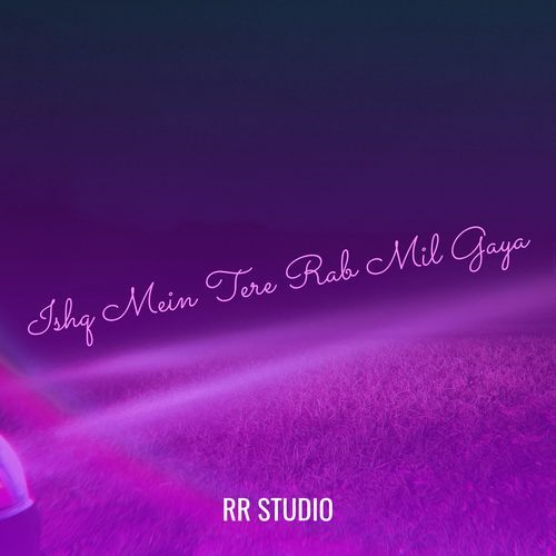 Ishq Mein Tere Rab Mil Gaya