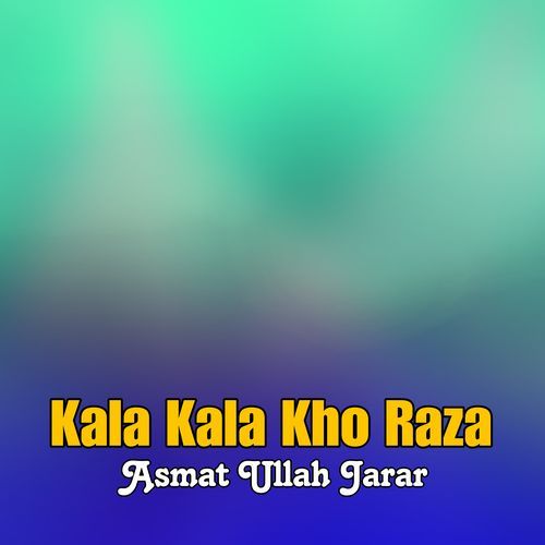 Kala Kala Kho Raza