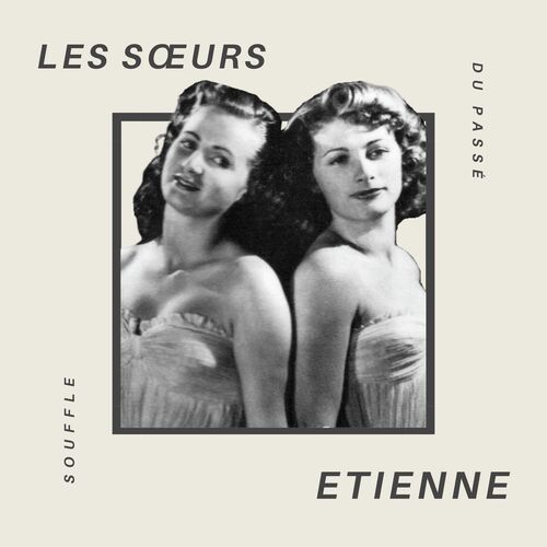 Les Sœurs Étienne - Souffle du Passé