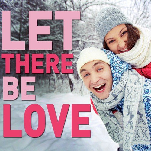 Let There Be Love - Romantic Jazz for the Winter Featuring Django Reinhardt, Fred Astaire, Ethel Merman, Gil Evans, Ted Heath, And More!