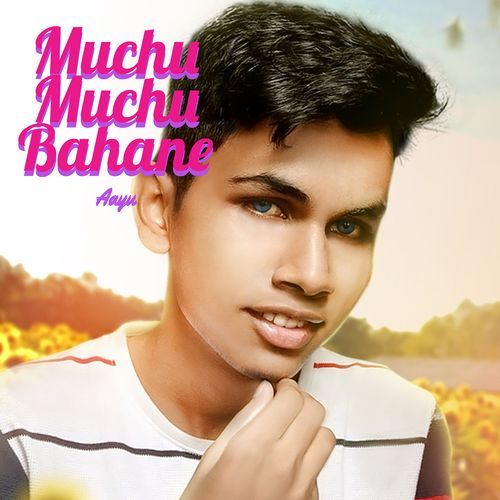 Muchu Muchu Bahane