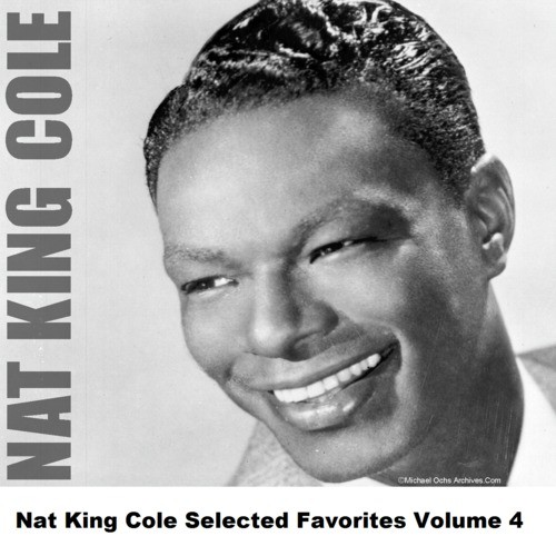 Nat King Cole Selected Favorites, Vol. 4