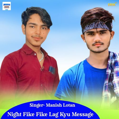 Night Fike Fike Lag Kyu Message (Studio)