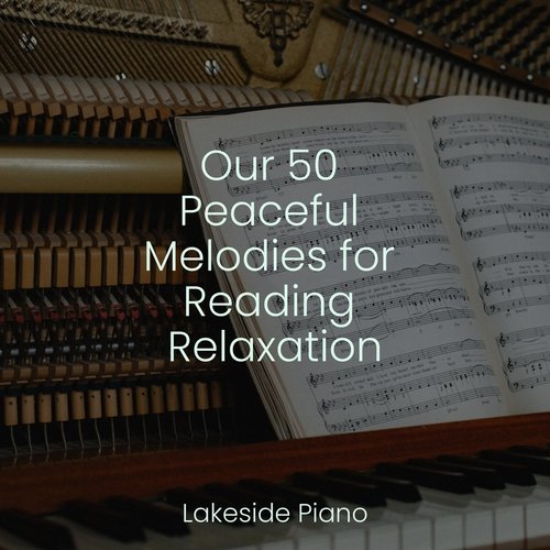 Our 50 Peaceful Melodies for Reading Relaxation