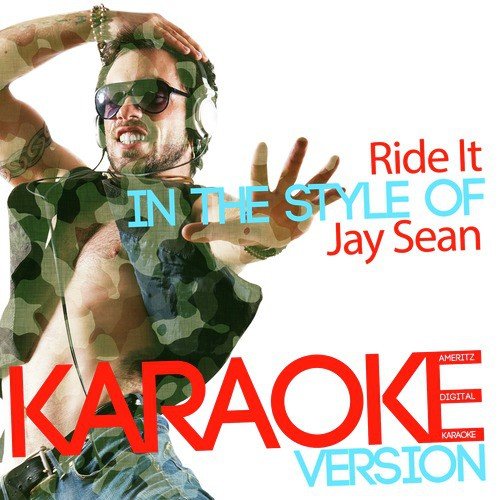 Ride It (In the Style of Jay Sean) [Karaoke Version]