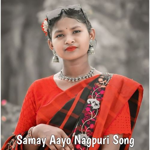 Samay Aayo Nagpuri Song