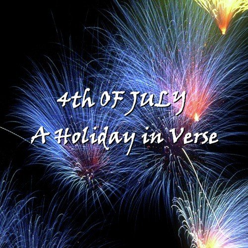 The 4th of July - A Holiday in Verse
