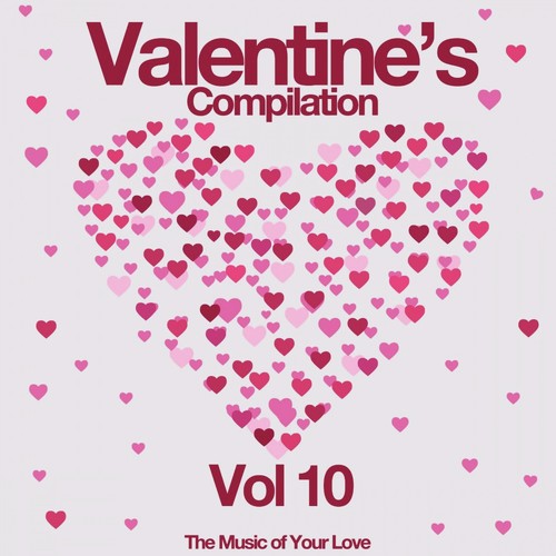 Valentine's Compilation, Vol. 10 (The Music of Your Love)