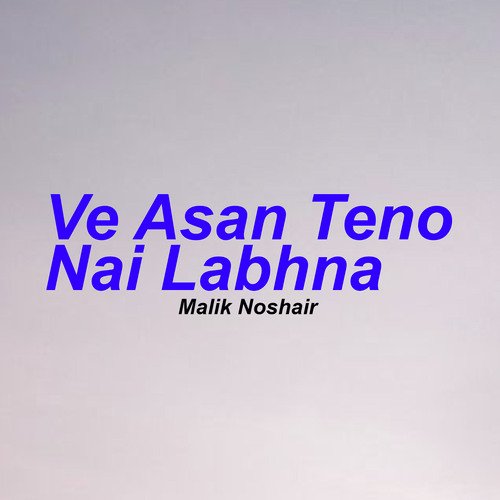 Ve Asan Teno Nai Labhna