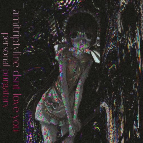 personal purgatory – amitriptyline dsnt love you