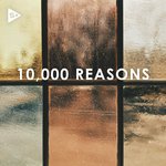 10,000 Reasons
