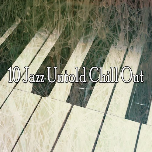 10 Jazz Untold Chill Out