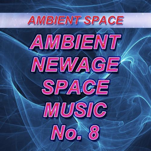 Ambient, Newage, Space Music - No. 8