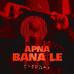 Apna bana le