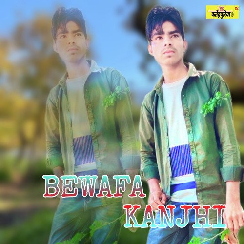 BEWAFA KANJHI