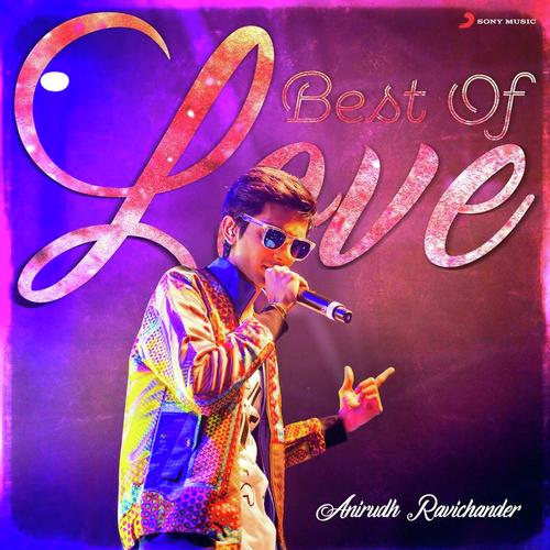 Best of Love : Anirudh Ravichander