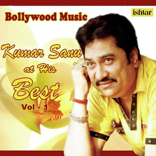 Bollywood Music - Kumar Sanu At His Best, Vol. 1