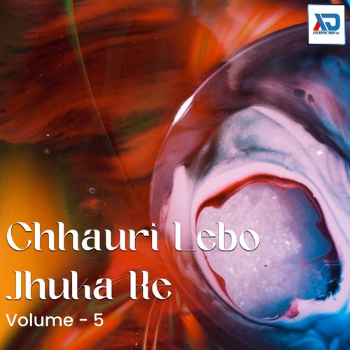 Chhauri Lebo Jhuka Ke, Vol. 5
