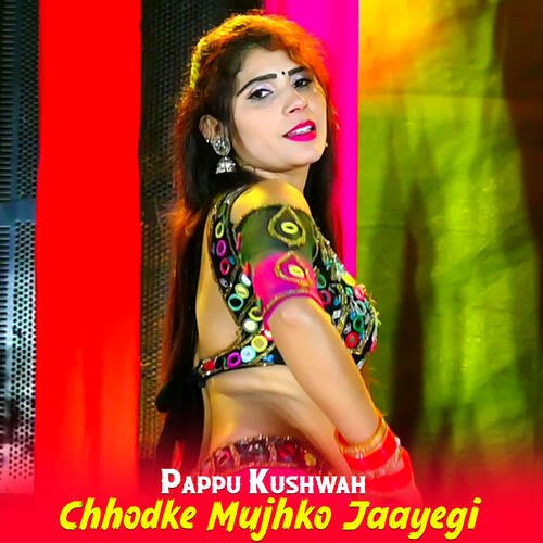 Chhodke Mujhko Jaayegi
