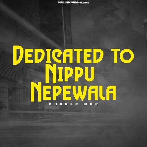 Dedicated to Nippu Nepewala