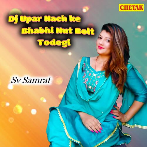 Dj Upar Nach Ke Bhabhi Nut Bolt Todegi