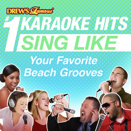 Drew's Famous #1 Karaoke Hits: Sing Like Your Favorite Beach Grooves