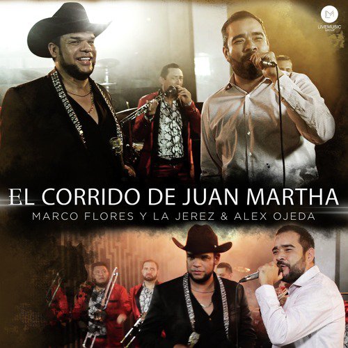 El Corrido de Juan Martha (En Vivo) [feat. Alex Ojeda]