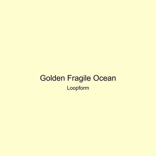 Golden Fragile Ocean