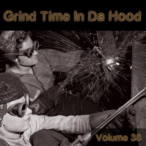 Grind Time in Da Hood, Vol. 38