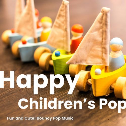 Happy Children's Pop -楽しい！かわいい！軽快ポップス-