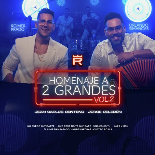 Homenaje a 2 Grandes, Vol. 2 - Jean Carlos Centeno & Jorge Celedón: No Puedo Olvidarte / Qué Pena / No Te Olvidaré / Una Como Tú / Ayer Y Hoy / El Invierno Pasado / Nubes Negras / Cuatro Rosas (En Vivo)_poster_image