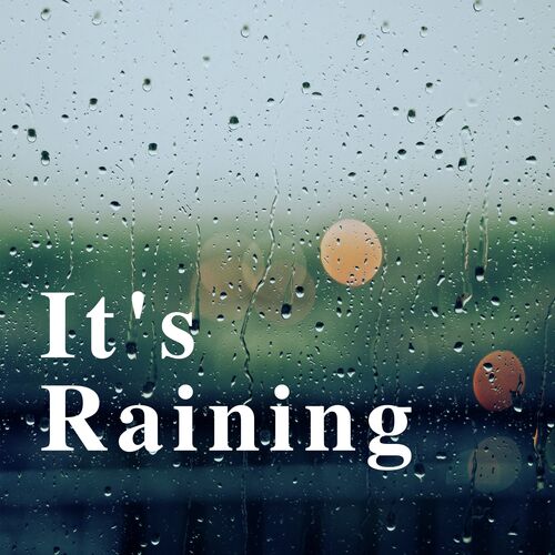 It's Raining