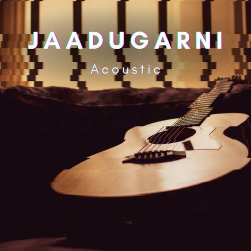 Jaadugarni (Acoustic)_poster_image