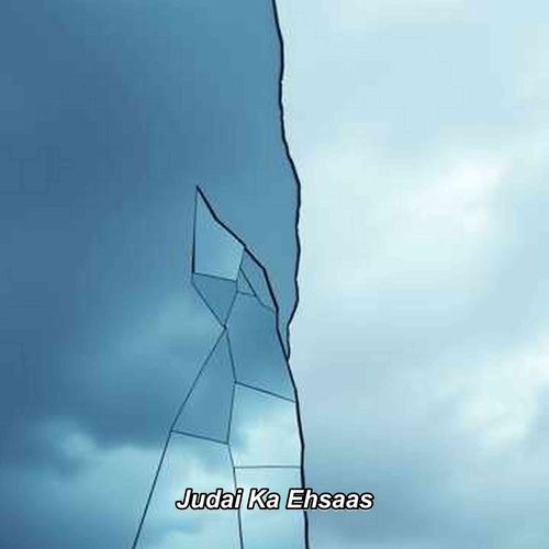 Judai Ka Ehsaas