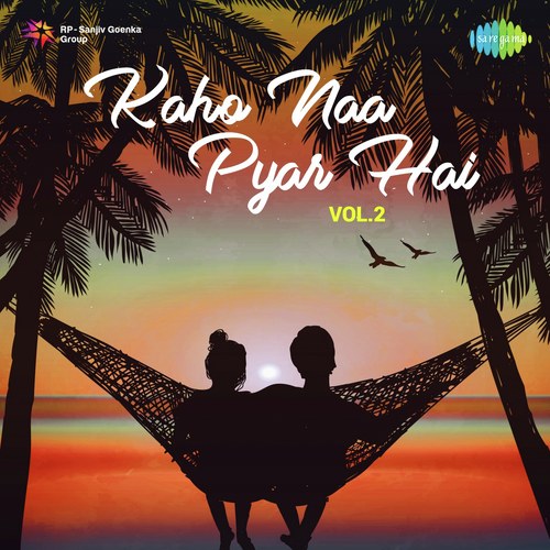 Kaho Naa Pyar Hai - Vol. 2