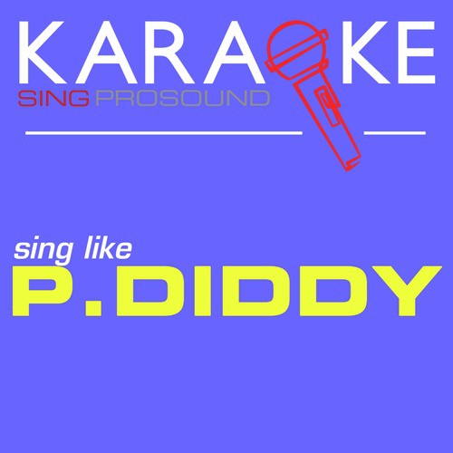 I Need a Girl (In the Style of P.Diddy) [Karaoke Instrumental Version]