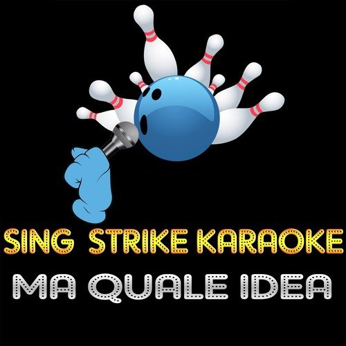 Ma quale idea (karaoke version) (Originally Performed By Pino D'angiò)