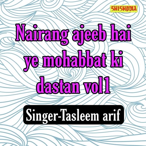 Nairang Ajeeb Hai Ye Mohabbat Ki Dastan Vol 01