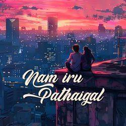 Nam Iru Pathaigal-M10cRzV0UUA