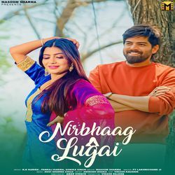 Nirbhaag Lugai(feat. K.K Karira,Pankaj Karira,Anirudh Dhaka,Sonika Singh)-JysRWSZ7UUQ