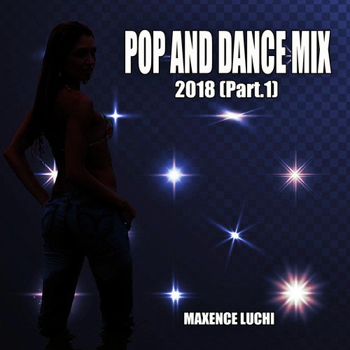 Pop and Dance Mix 2018, Pt. 1