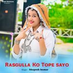 Rasgulla Ko Tope sayo