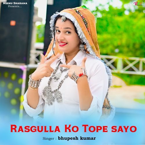 Rasgulla Ko Tope sayo