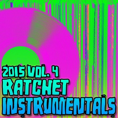 Ratchet Instrumentals 2015, Vol. 4