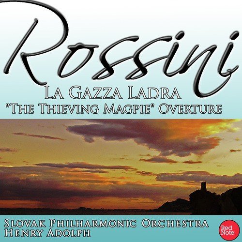 Rossini: La Gazza Ladra "The Thieving Magpie" Overture